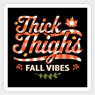 Thick Thighs Fall Vibes - Fall Autumn Plaid Thanksgiving Sticker